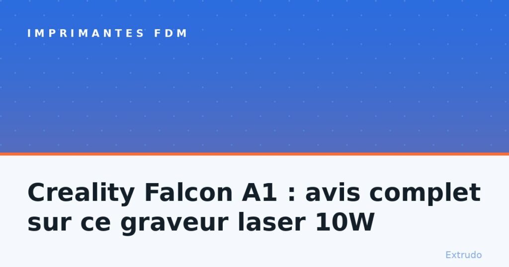 Creality Falcon A1 : avis complet sur ce graveur laser 10W