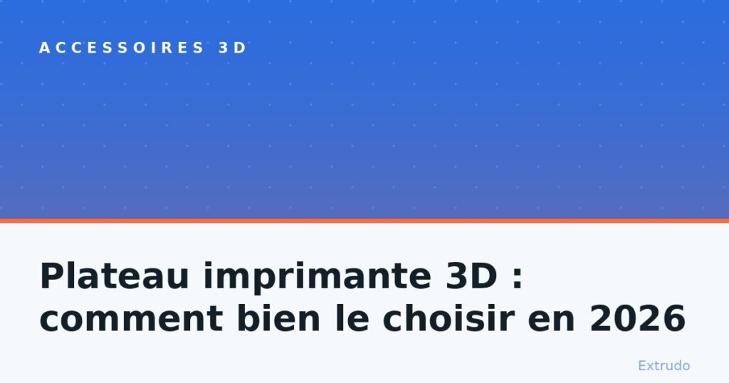 Plateau imprimante 3D